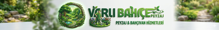 VARLI BAHÇE BAKIMI PEYZAJ İSTANBUL